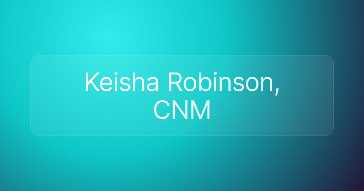 Keisha Robinson, CNM