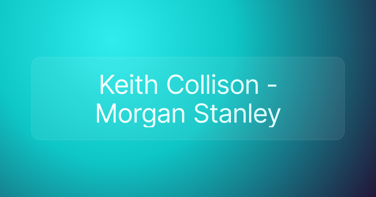Keith Collison - Morgan Stanley