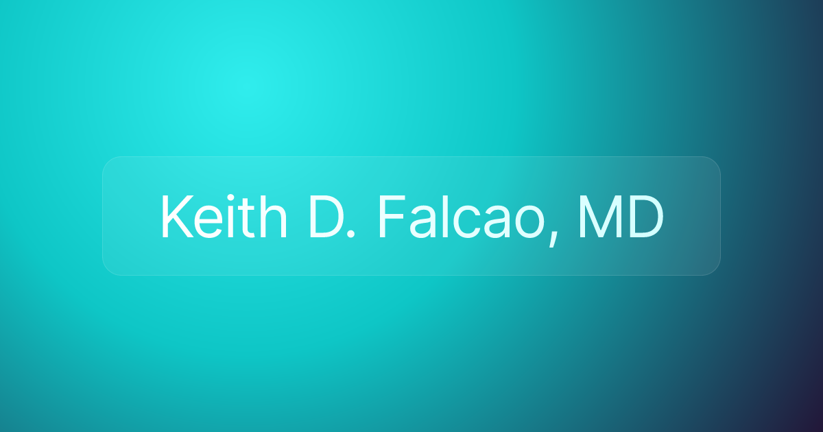 Keith D. Falcao, MD