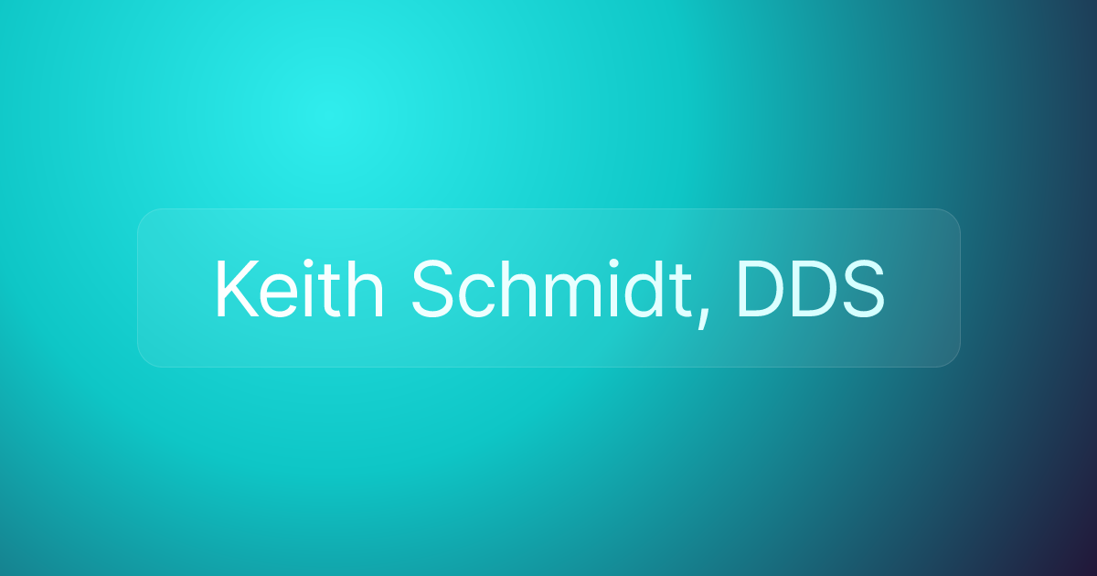 Keith Schmidt, DDS