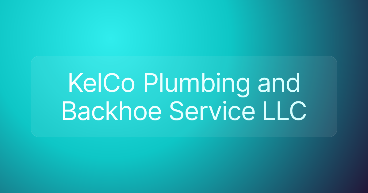 KelCo Plumbing and Backhoe Service LLC