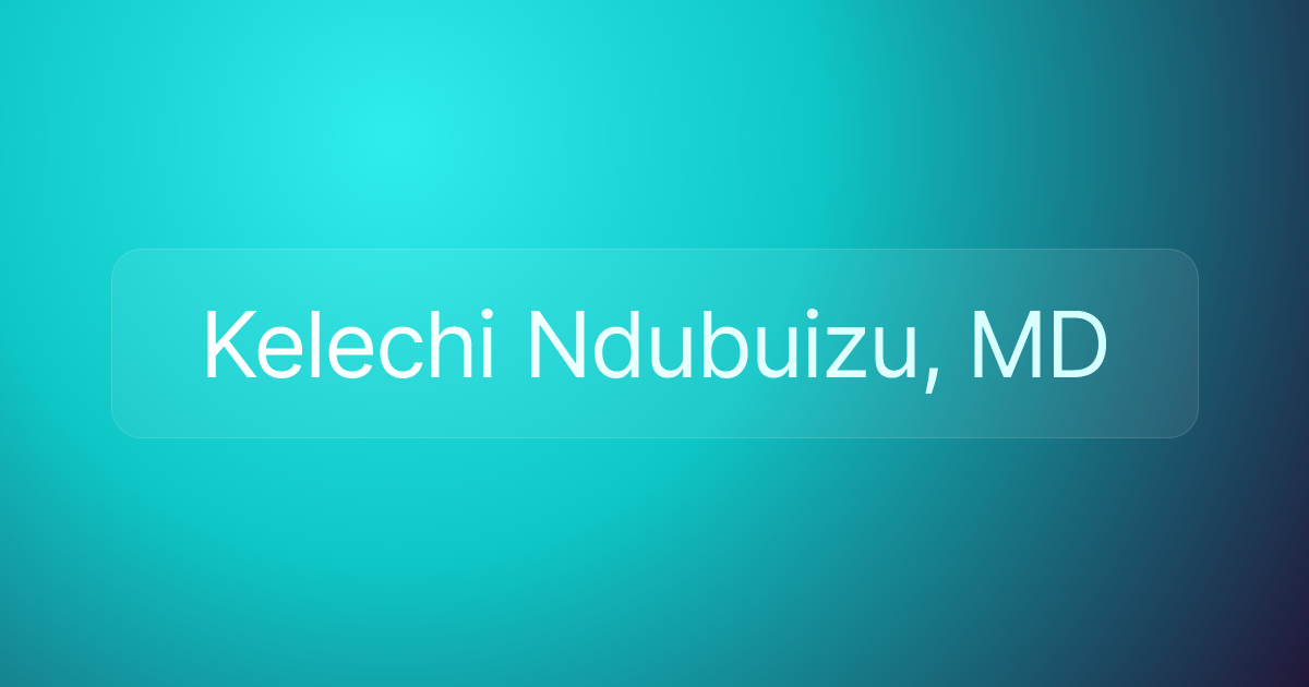 Kelechi Ndubuizu, MD
