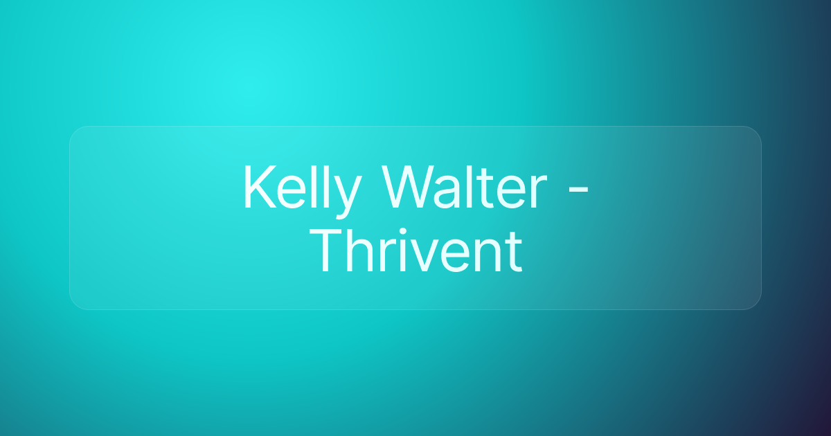 Kelly Walter - Thrivent