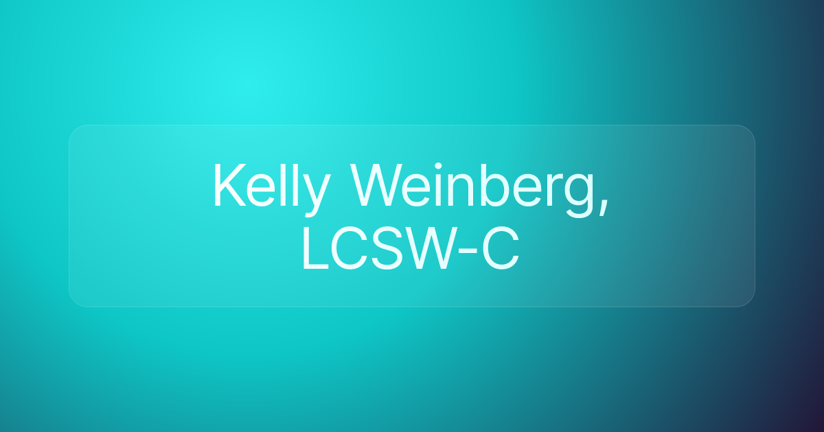 Kelly Weinberg, LCSW-C