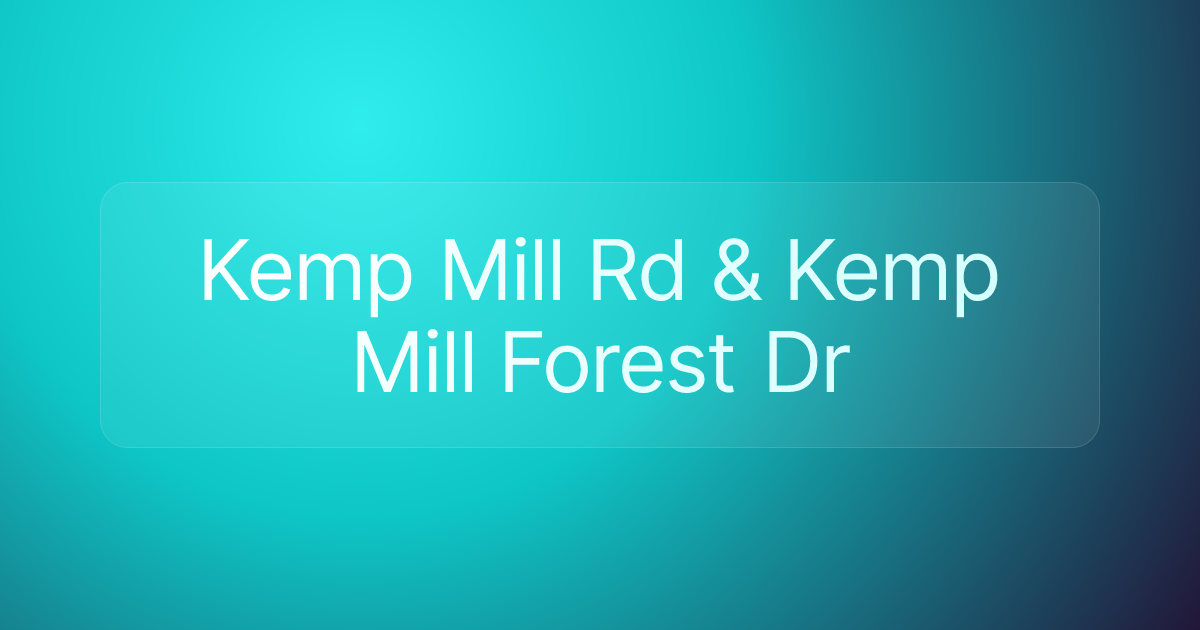 Kemp Mill Rd & Kemp Mill Forest Dr