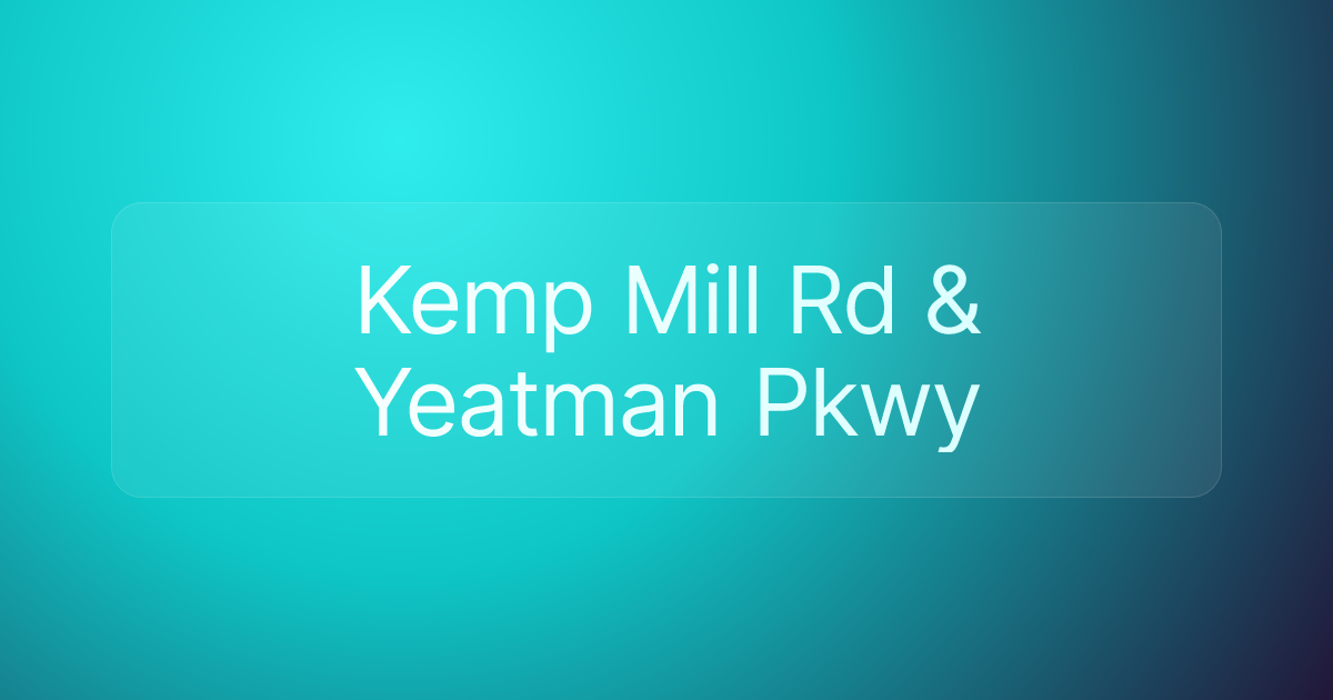 Kemp Mill Rd & Yeatman Pkwy