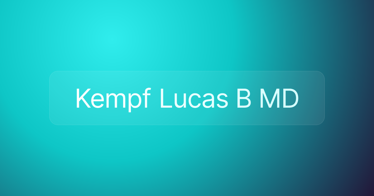 Kempf Lucas B MD