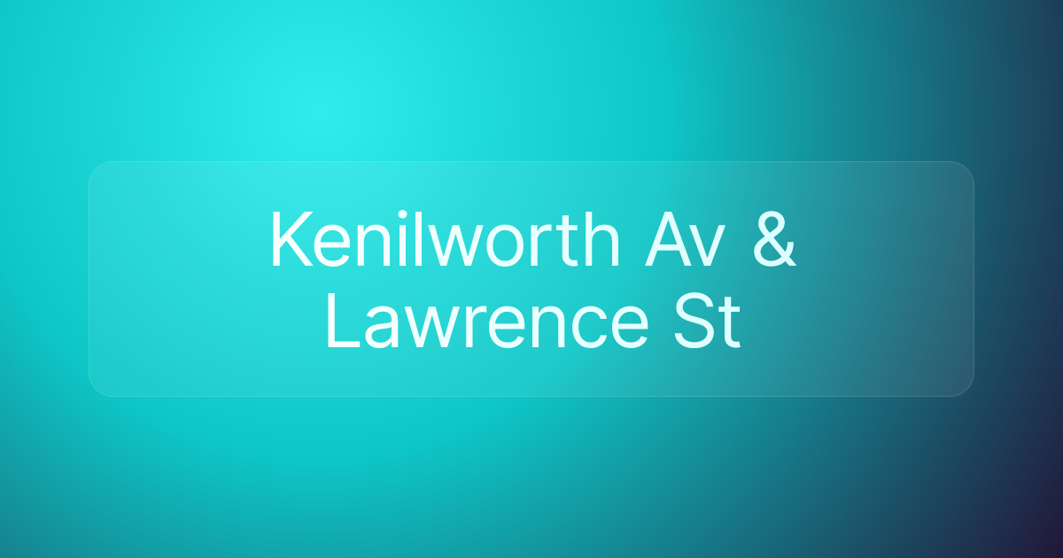 Kenilworth Av & Lawrence St