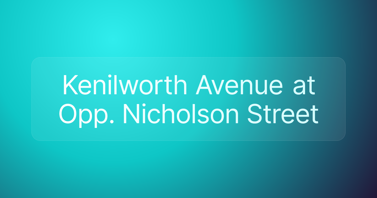 Kenilworth Avenue at Opp. Nicholson Street