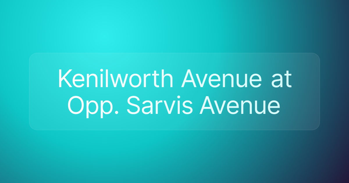 Kenilworth Avenue at Opp. Sarvis Avenue