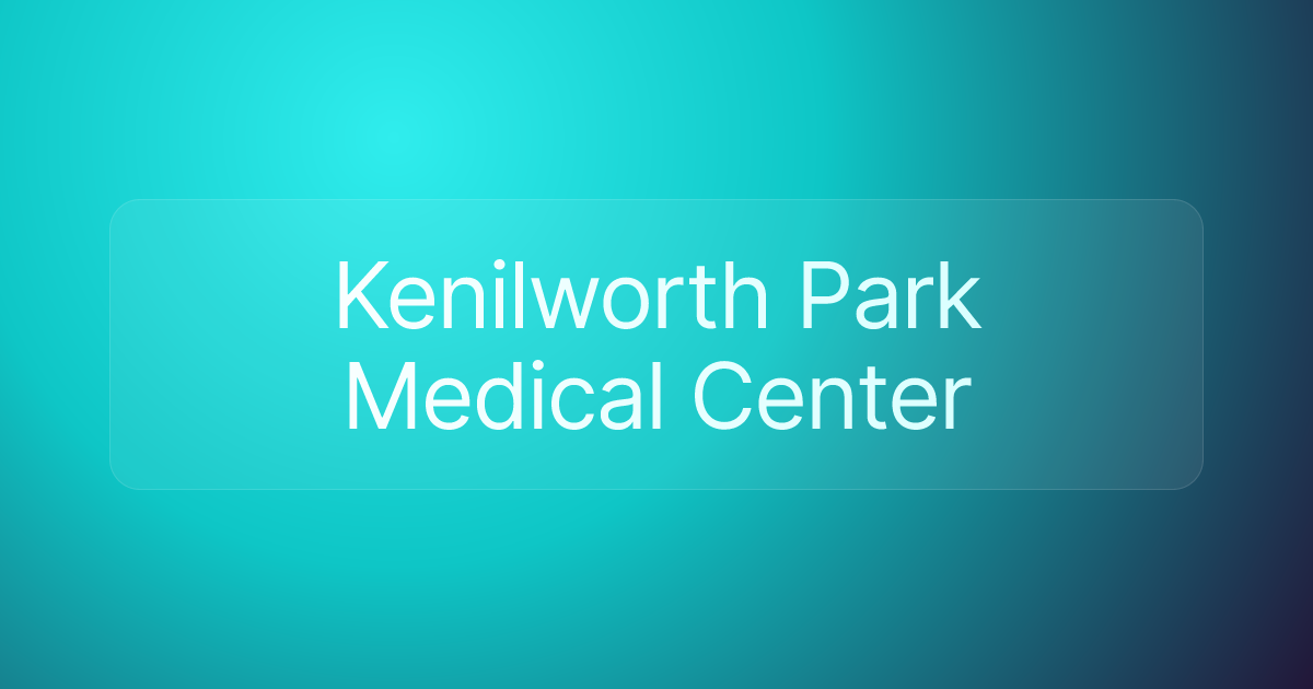 Kenilworth Park Medical Center
