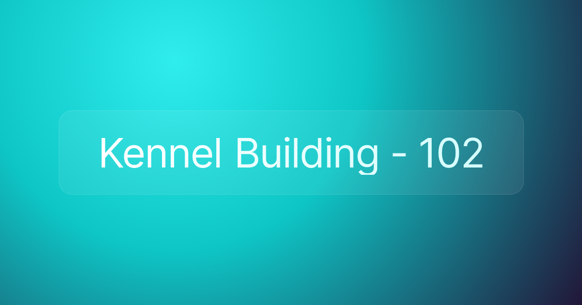 Kennel Building - 102