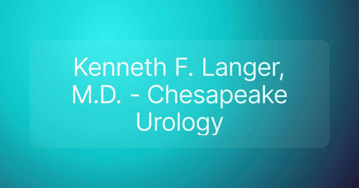Kenneth F. Langer, M.D. - Chesapeake Urology