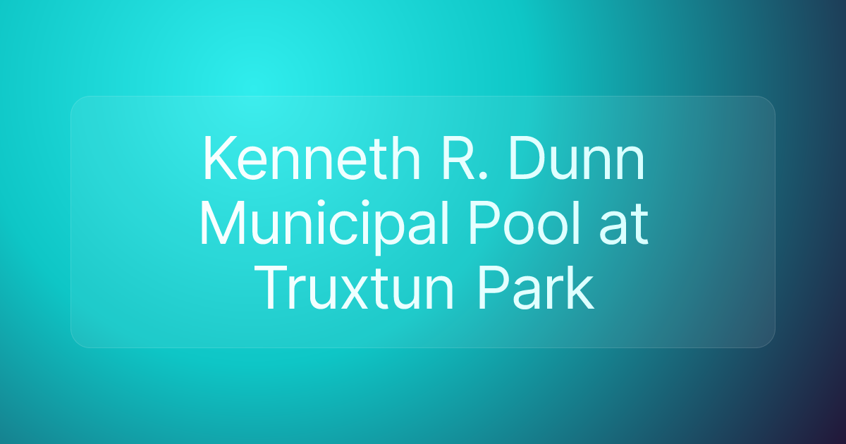 Kenneth R. Dunn Municipal Pool at Truxtun Park