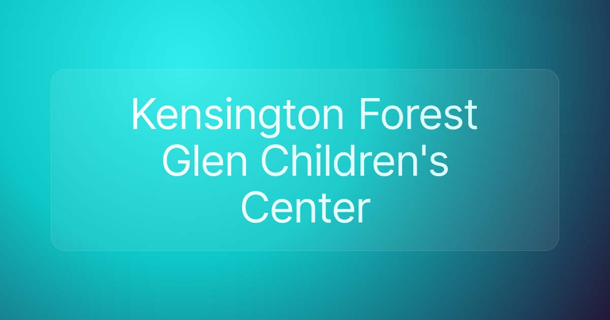 Kensington Forest Glen Children's Center
