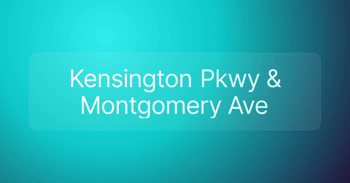 Kensington Pkwy & Montgomery Ave