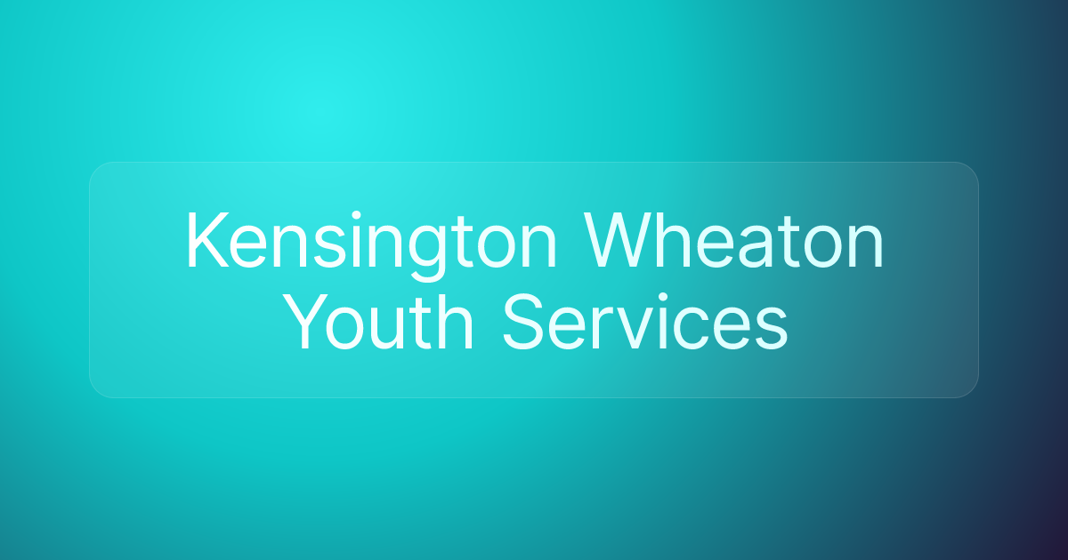 Kensington Wheaton Youth Services