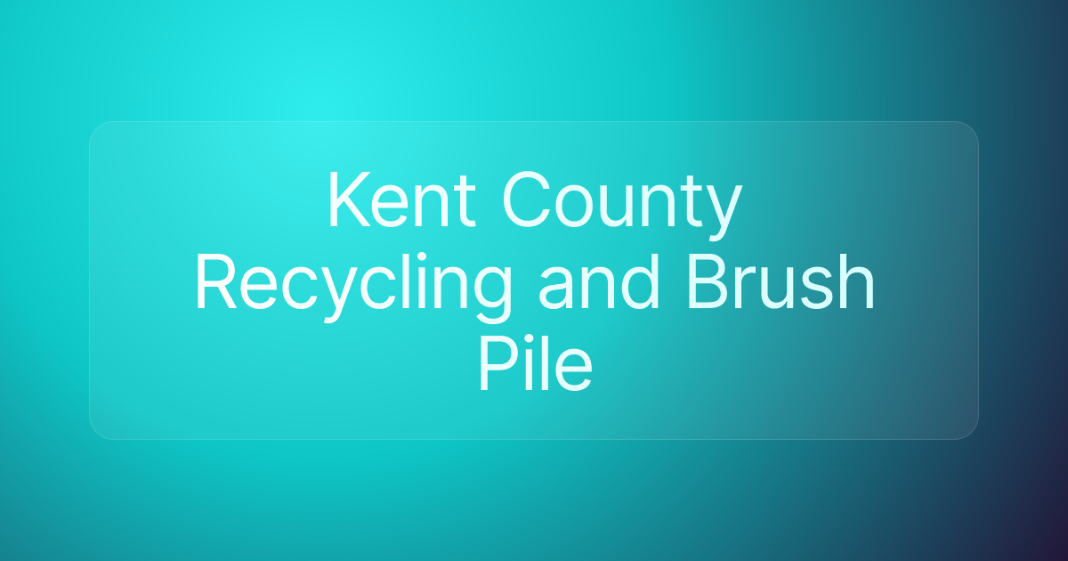 Kent County Recycling and Brush Pile
