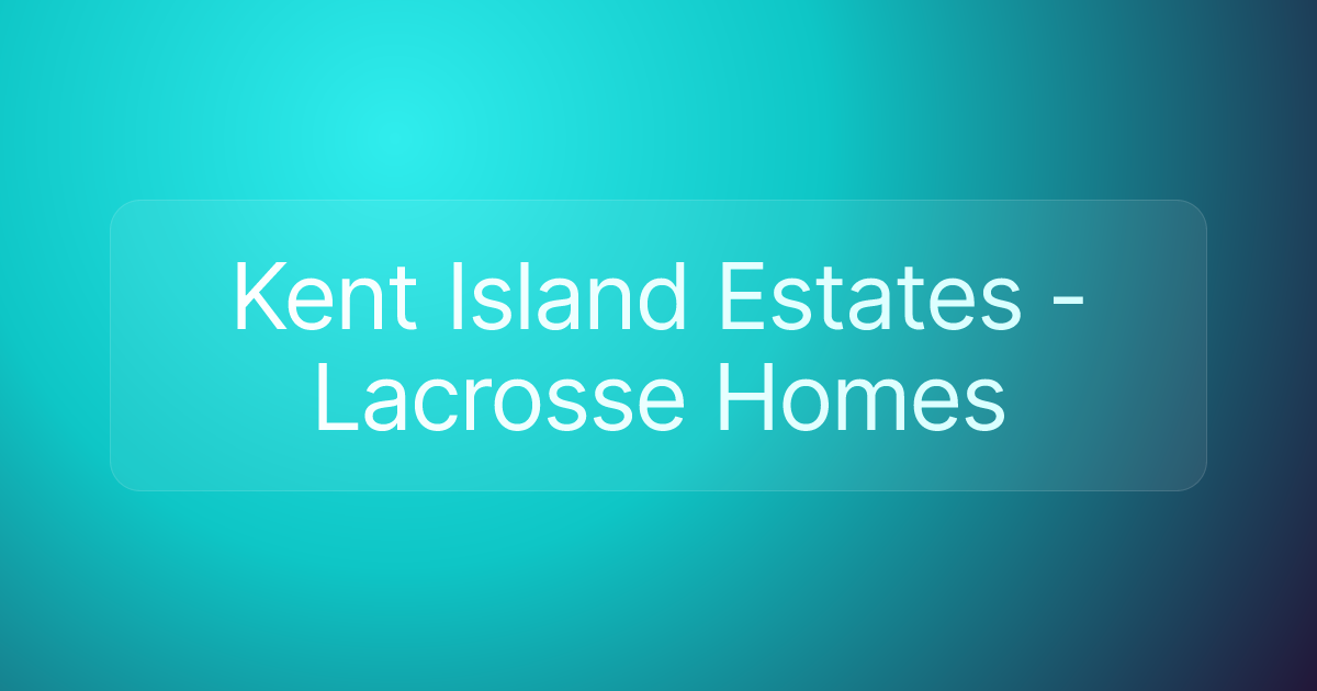 Kent Island Estates - Lacrosse Homes