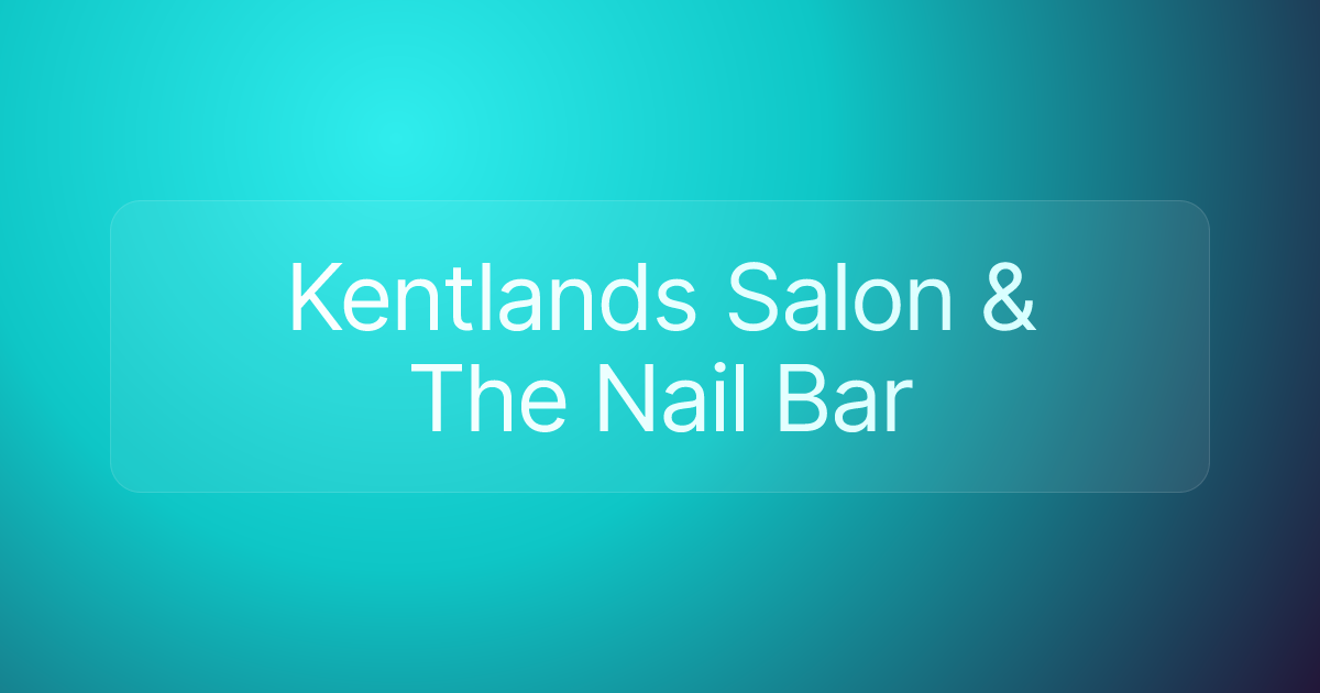 Kentlands Salon & The Nail Bar