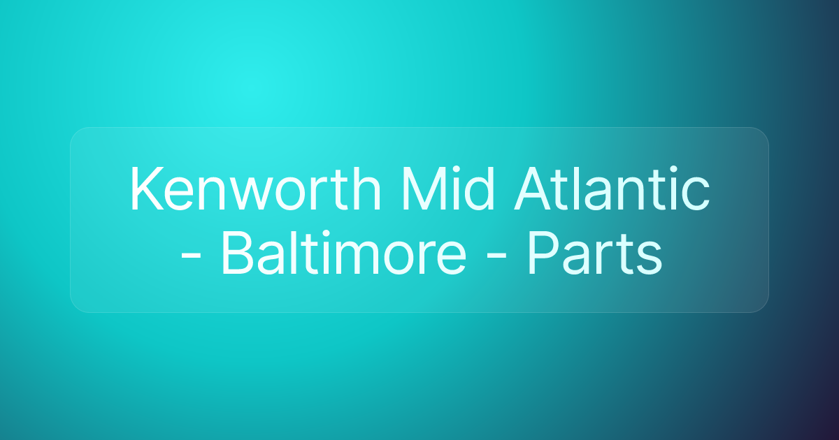 Kenworth Mid Atlantic - Baltimore - Parts