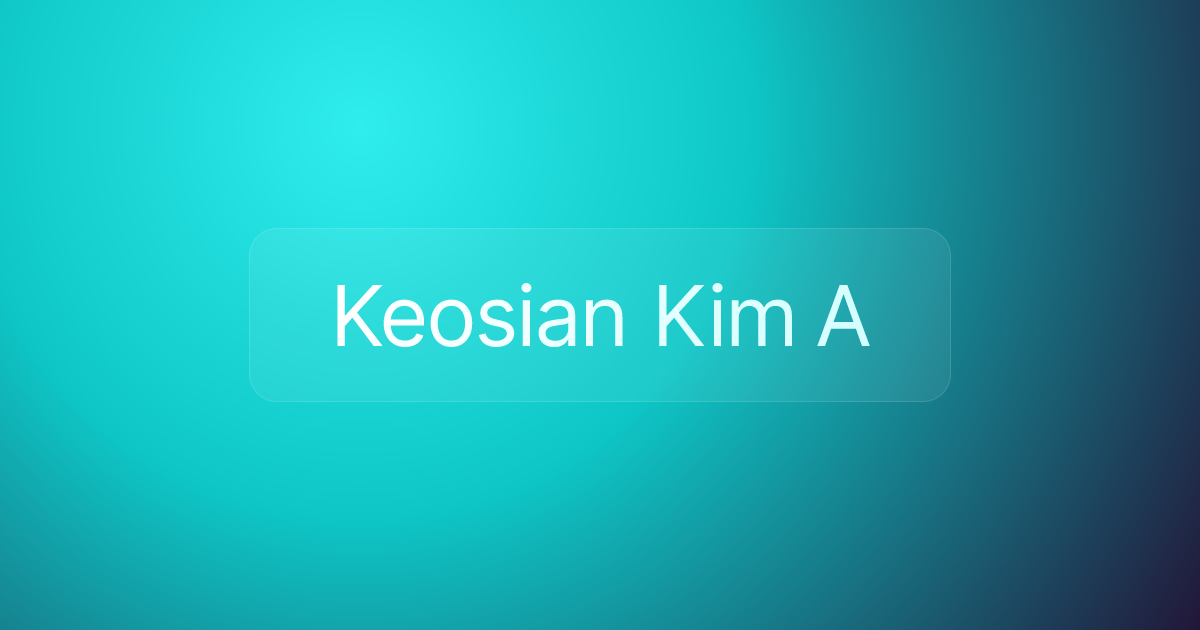 Keosian Kim A