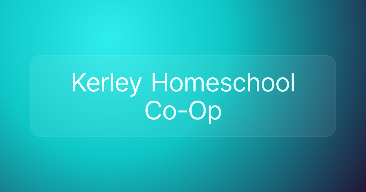 Kerley Homeschool Co-Op