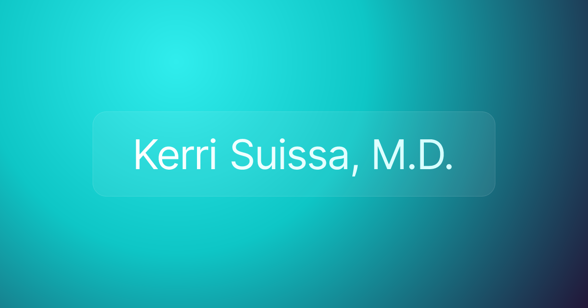 Kerri Suissa, M.D.