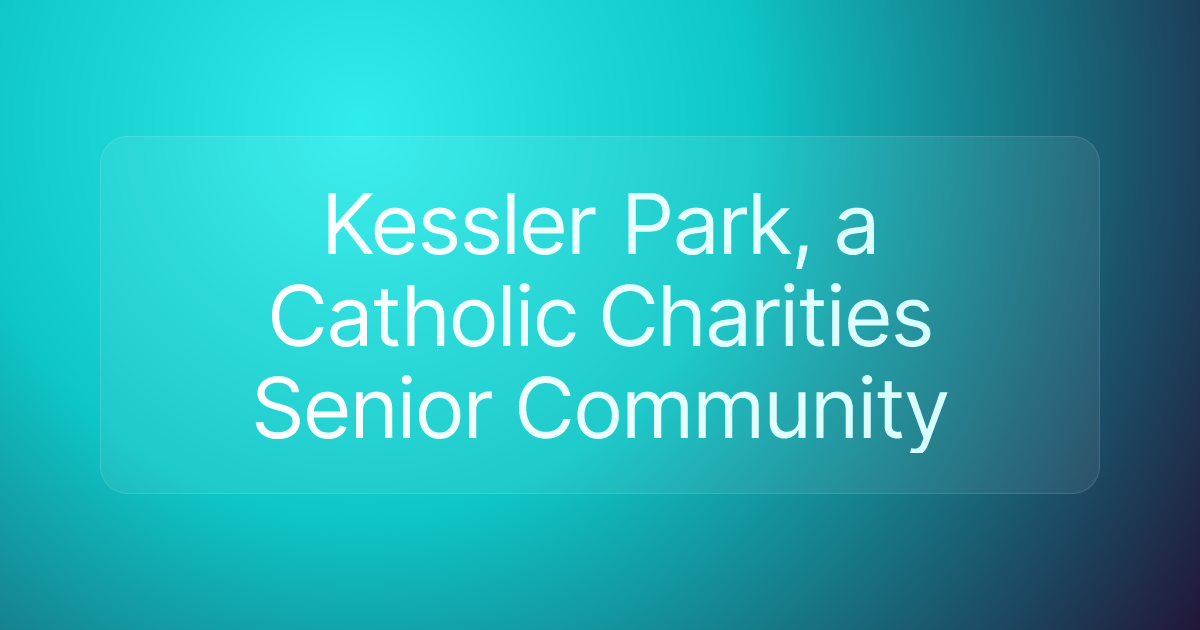 Kessler Park, a Catholic Charities Senior Community