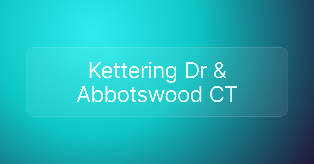 Kettering Dr & Abbotswood CT