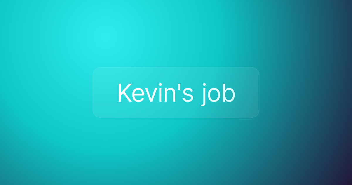 Kevin's job