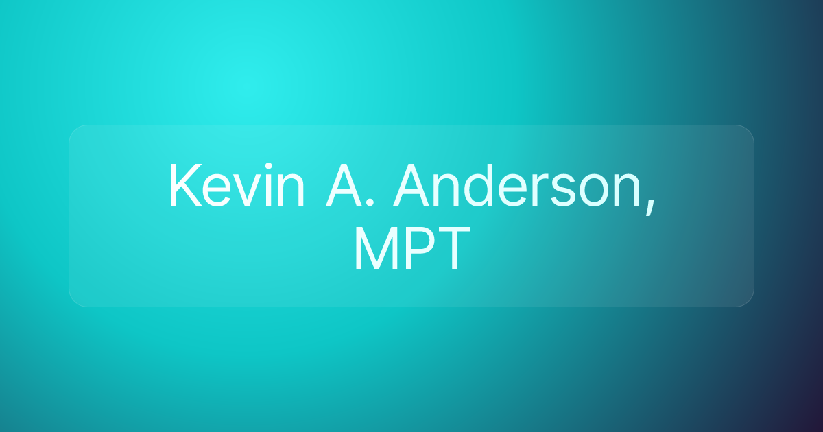 Kevin A. Anderson, MPT
