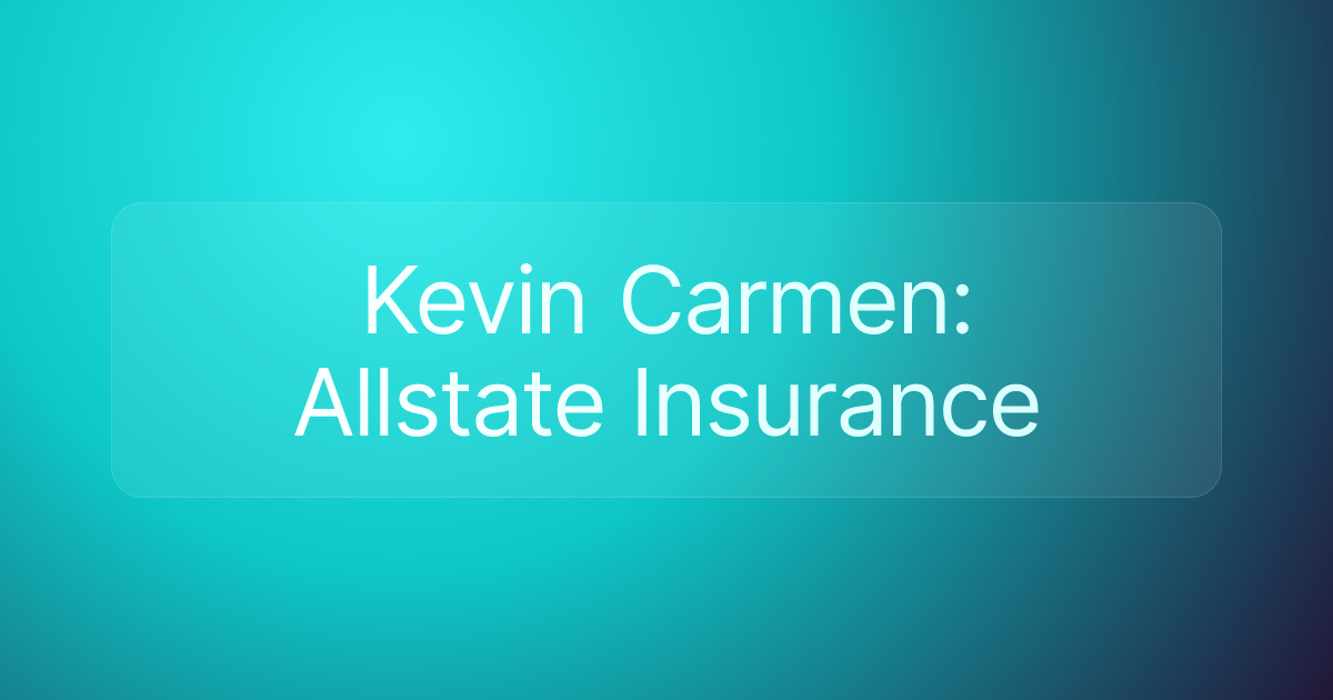 Kevin Carmen: Allstate Insurance