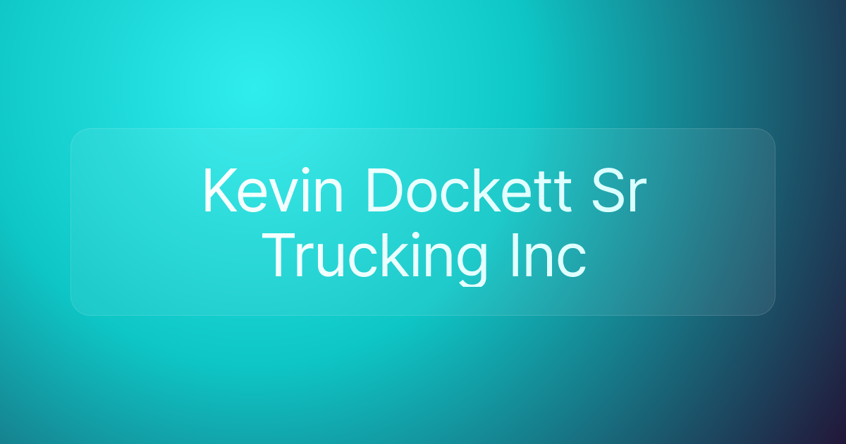 Kevin Dockett Sr Trucking Inc