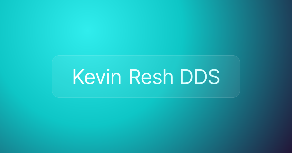 Kevin Resh DDS