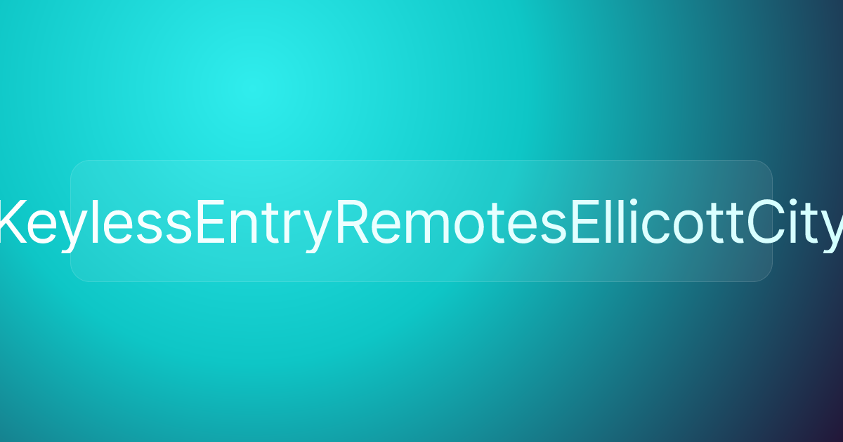 KeylessEntryRemotesEllicottCity