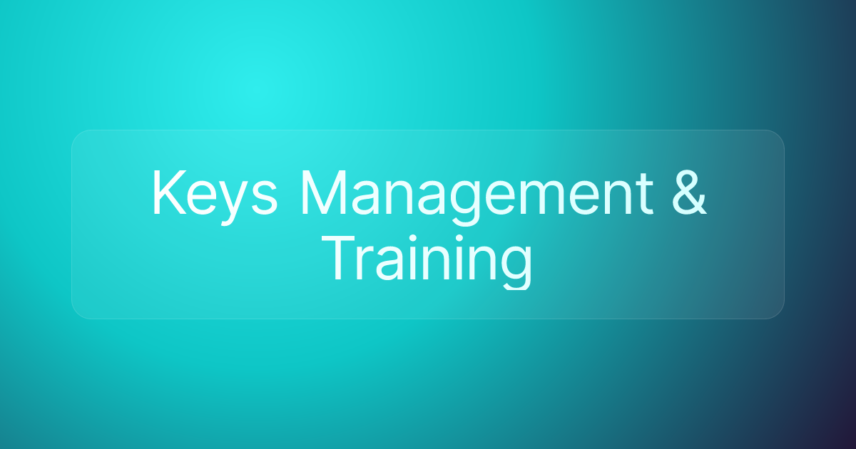 Keys Management & Training