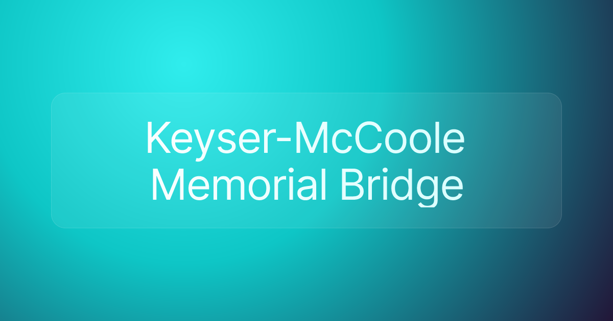 Keyser-McCoole Memorial Bridge