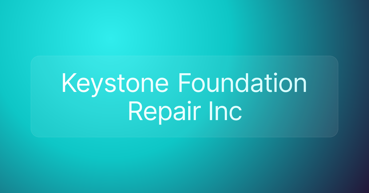 Keystone Foundation Repair Inc