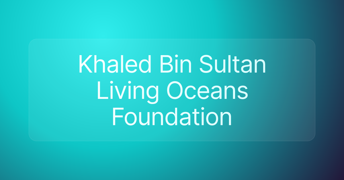 Khaled Bin Sultan Living Oceans Foundation