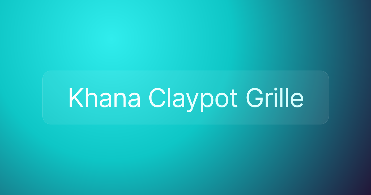Khana Claypot Grille