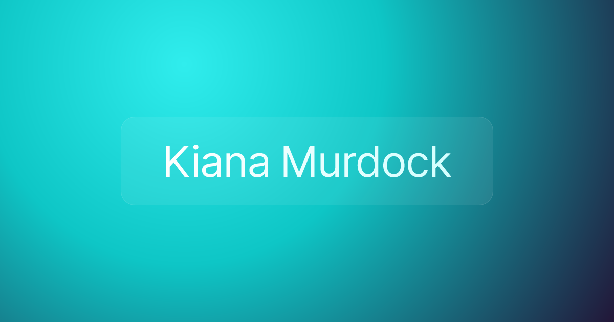 Kiana Murdock