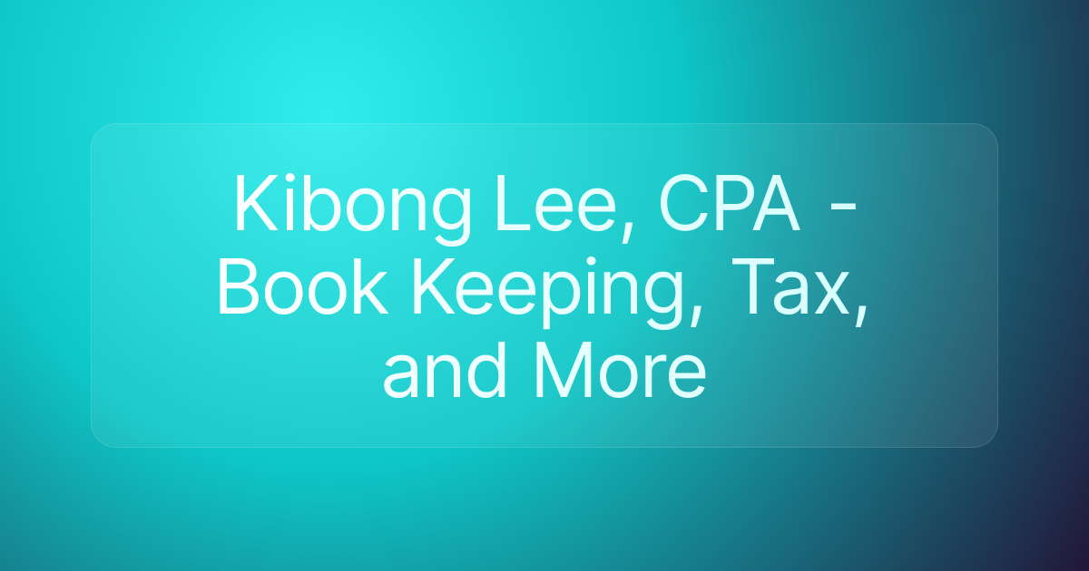 Kibong Lee, CPA - Book Keeping, Tax, and More