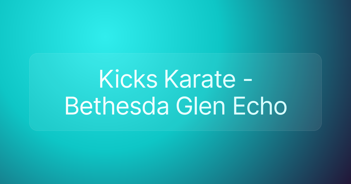 Kicks Karate - Bethesda Glen Echo