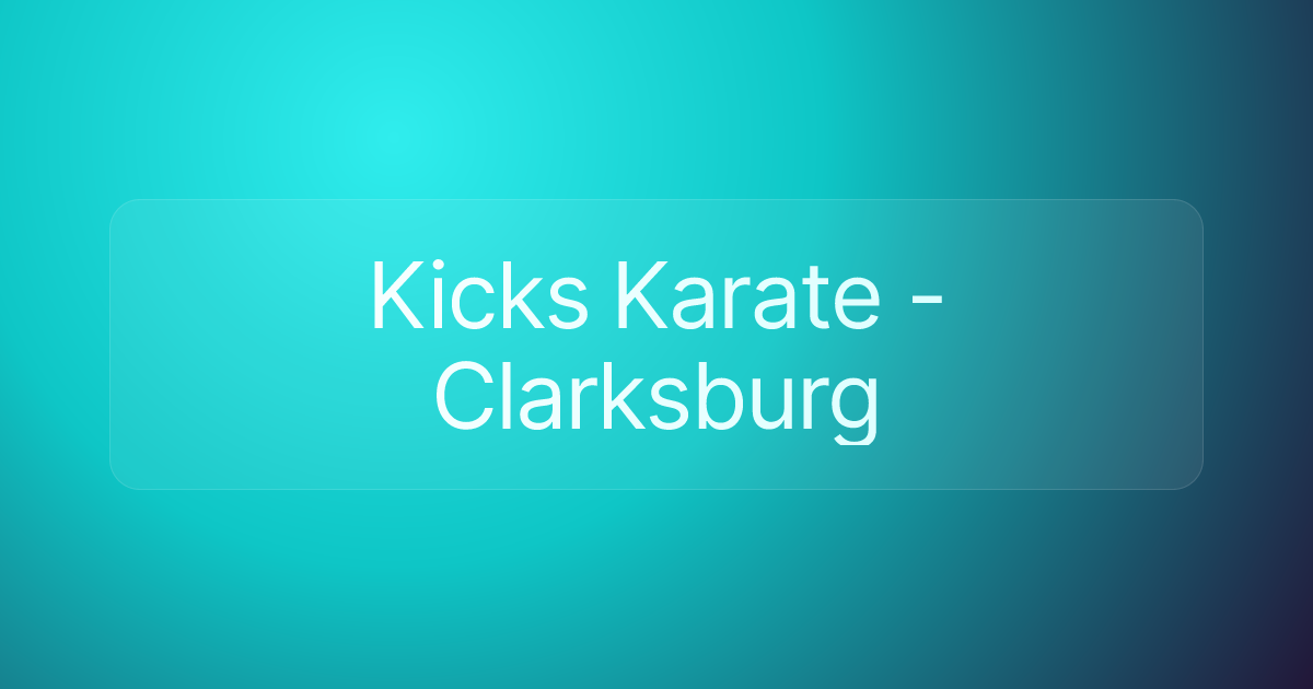 Kicks Karate - Clarksburg