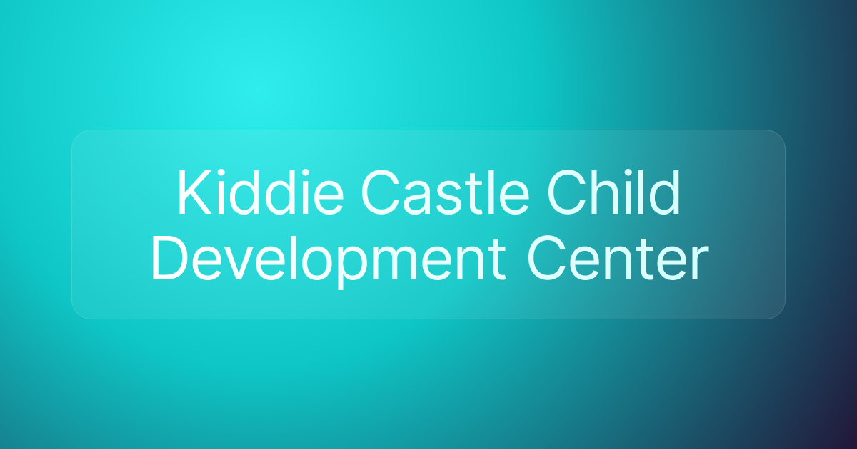 Kiddie Castle Child Development Center