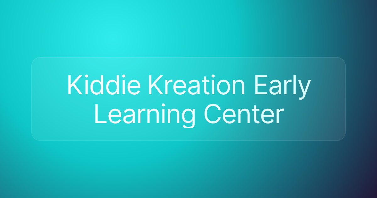 Kiddie Kreation Early Learning Center