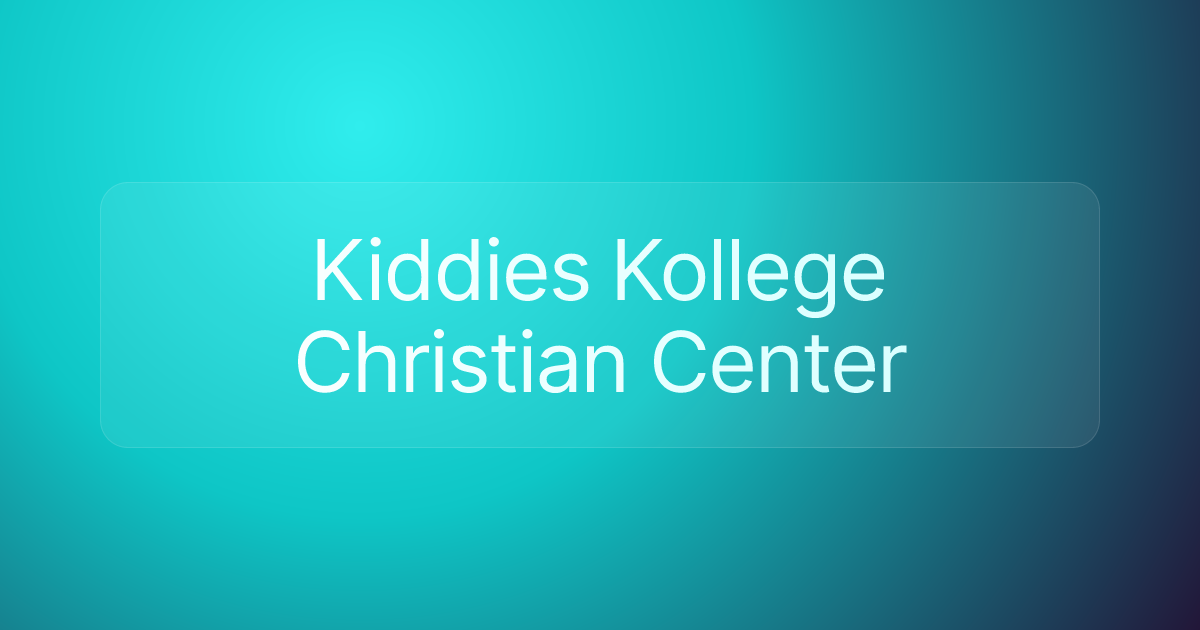 Kiddies Kollege Christian Center