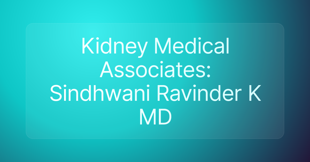 Kidney Medical Associates: Sindhwani Ravinder K MD