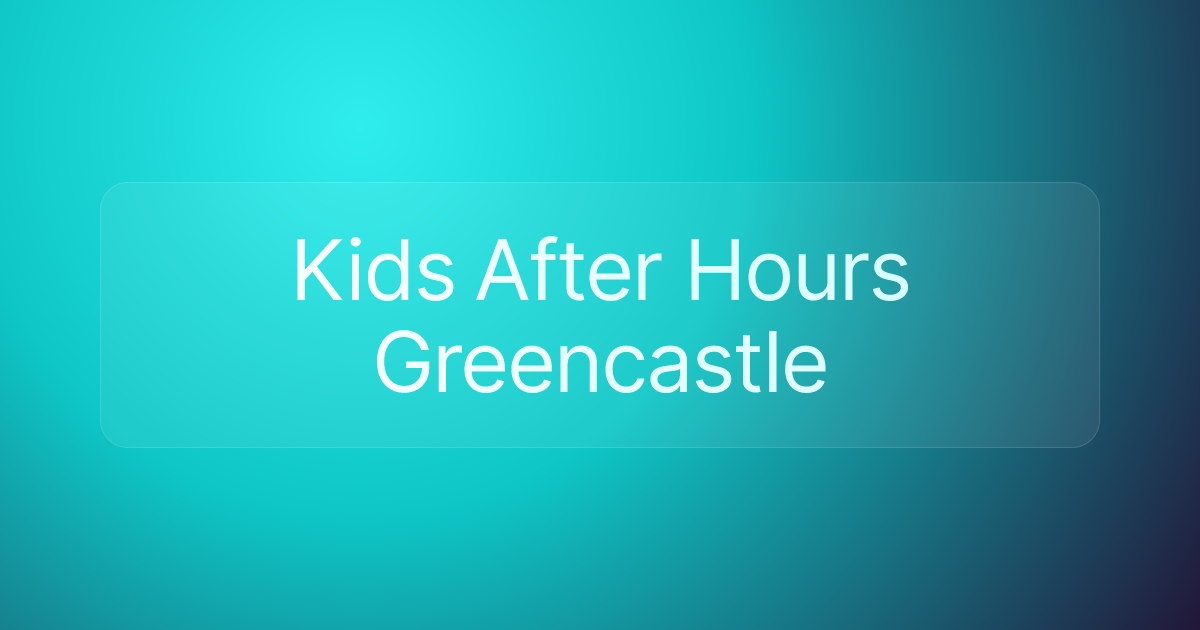Kids After Hours Greencastle